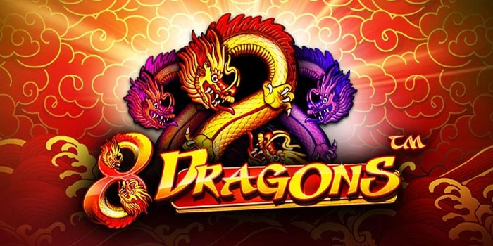 Cara Simpel Menguasai Mega Win Slot 8 Dragons Lewat Putaran Stabil