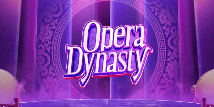 Slot Opera Dynasty Tawarkan Kemenangan Fantastis Dengan Bonus