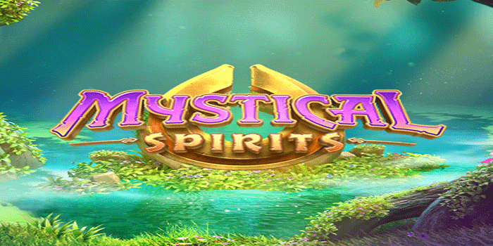 Strategi Bermain Mystical Spirits Dengan Kontrol Modal